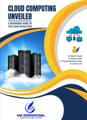 Cloud Computing Unveiled: A Beginners Guide to the Cloud Revolution(Paperback, Dr. Rajesh R. Gawali, Dr. Ashwini Chavan, Dr. Prashant Bhavarlal Chordiya, Dr. Sunil B. Joshi)