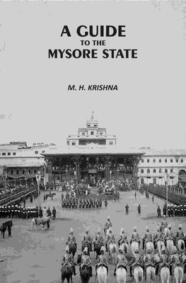 A Guide to the Mysore State [Hardcover](Hardcover, M. H. Krishna)