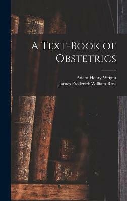 A Text-book of Obstetrics(English, Hardcover, Wright Adam Henry)