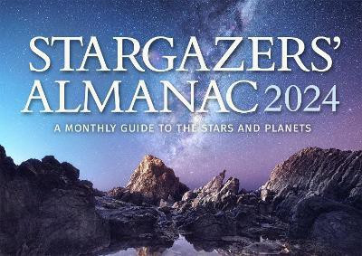 Stargazers' Almanac: A Monthly Guide to the Stars and Planets 2024: 2024(English, Paperback, Mizon Bob)