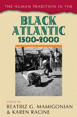 The Human Tradition in the Black Atlantic, 1500-2000(English, Hardcover, unknown)
