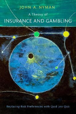 A Theory of Insurance and Gambling(English, Hardcover, Nyman John A.)