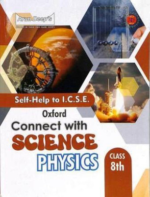 Arun Deeps Self Help To Icse Oxford Connect With Science Physics Class 8(Paperback, Ravinder Singh, Sons Publisher)