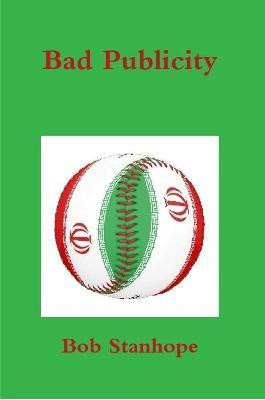 Bad Publicity(English, Paperback, Stanhope Bob)