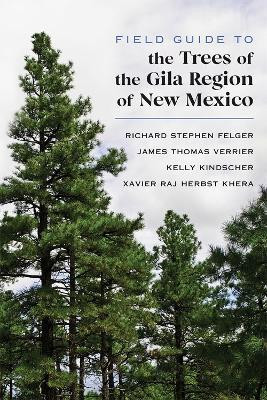 Field Guide to the Trees of the Gila Region of New Mexico(English, Paperback, Felger Richard Stephen)