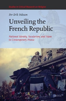 Unveiling the French Republic: National Identity, Secularism, and Islam in Contemporary France(English, Electronic book text, Nilsson Per-Erik)