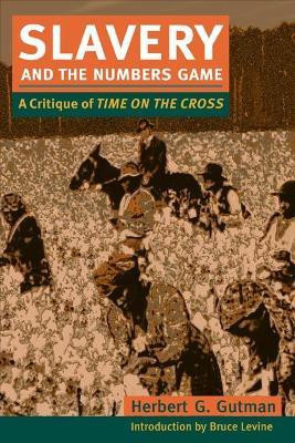 Slavery and the Numbers Game(English, Paperback, Gutman Herbert G.)
