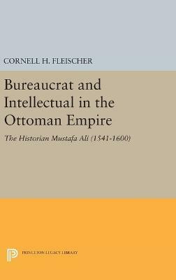 Bureaucrat and Intellectual in the Ottoman Empire(English, Hardcover, Fleischer Cornell H.)