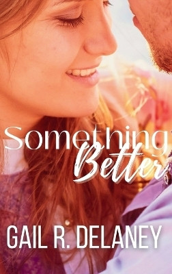 Something Better(English, Hardcover, Delaney Gail R)