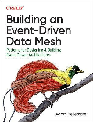 Building an Event-Driven Data Mesh(English, Paperback, Bellemare Adam)