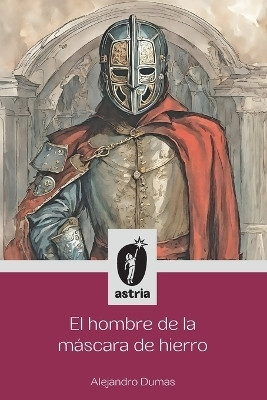 El hombre de la mascara de hierro(Spanish, Paperback, Dumas Alejandro)