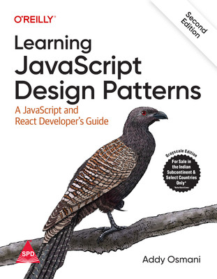 Learning JavaScript Design Patterns: A JavaScript and React Developer's Guide, Second Edition (Grayscale Indian Edition)(Paperback, Addy Osmani)