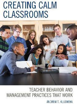 Creating Calm Classrooms(English, Paperback, Kulemeka Andrew)