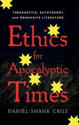 Ethics for Apocalyptic Times(English, Hardcover, Cruz Daniel Shank)