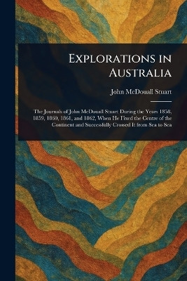 Explorations in Australia(English, Paperback, Stuart John McDouall)