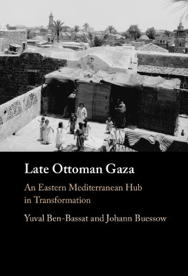 Late Ottoman Gaza(English, Hardcover, Ben-Bassat Yuval)