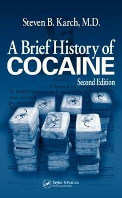 A Brief History of Cocaine(English, Paperback, Karch, MD, FFFLM Steven B.)