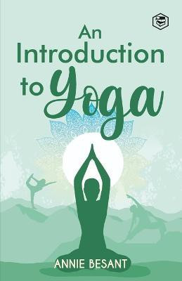 An Introduction to Yoga(English, Paperback, Besant Annie)
