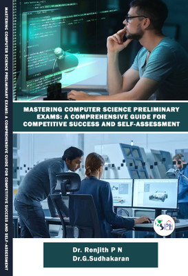 Mastering Computer Science Preliminary Exams A Comprehensive Guide for Competitive Success and Self-Assessment(Paperback, Dr. Renjith P N, Dr.G.Sudhakaran.)