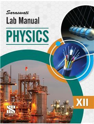 SARASWATI LAB MANUAL PHYSICS - 12(SOFT BOUND, R.K. GUPTA)