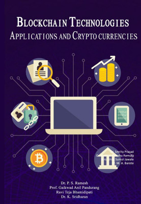 Blockchain Technologies Applications And Cryptocurrencies(Paperback, Dr. P.S. Ramesh,Prof. Gaikwad Anil Pandurang,Ravi Teja Bhamidipati,Dr. K. Sridharan)