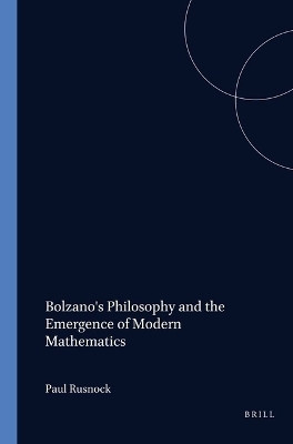 Bolzano's Philosophy and the Emergence of Modern Mathematics(English, Paperback, Rusnock Paul)