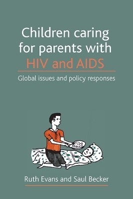 Children caring for parents with HIV and AIDS(English, Hardcover, Evans Ruth)