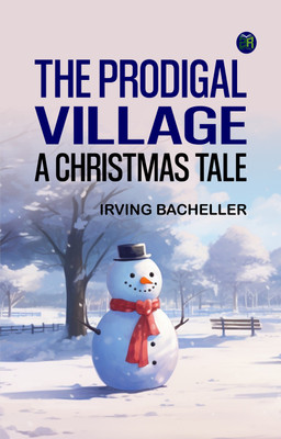 The Prodigal Village: A Christmas Tale(Paperback, Irving Bacheller)