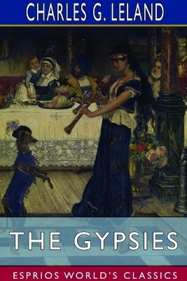 The Gypsies (Esprios Classics)(English, Paperback, Leland Charles G)