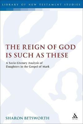 The Reign of God is Such as These(English, Electronic book text, Betsworth Sharon Dr)