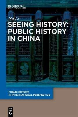 Seeing History: Public History in China(English, Hardcover, Na LI)