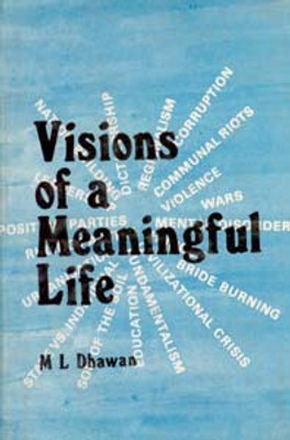 Visions of A Meaningful Life(English, Hardcover, M. L. Dhawan)