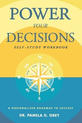 Power Your Decisions Self-Study Workbook(English, Paperback, Grey Pamela D)