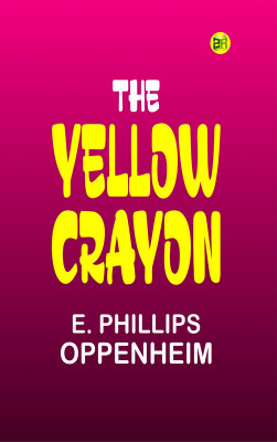 The Yellow Crayon(Paperback, E. Phillips Oppenheim)