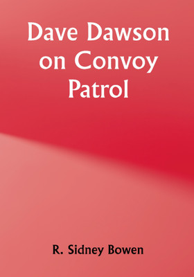 Dave Dawson on Convoy Patrol(Paperback, R. Sidney Bowen)