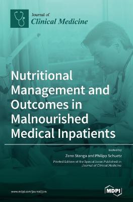 Nutritional Management and Outcomes in Malnourished Medical Inpatients(English, Hardcover, unknown)