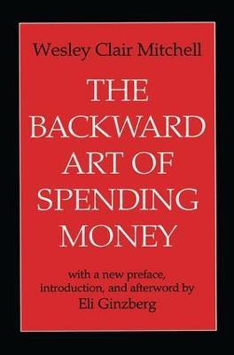 The Backward Art of Spending Money(English, Paperback, Mitchell Wesley Clair)