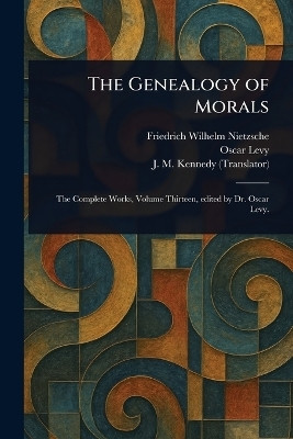 The Genealogy of Morals(English, Paperback, Nietzsche Friedrich Wilhelm)