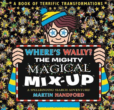 Where's Wally? The Mighty Magical Mix-Up(English, Paperback, Handford Martin)