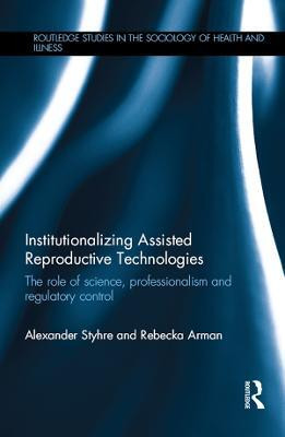 Institutionalizing Assisted Reproductive Technologies(English, Electronic book text, Styhre Alexander)