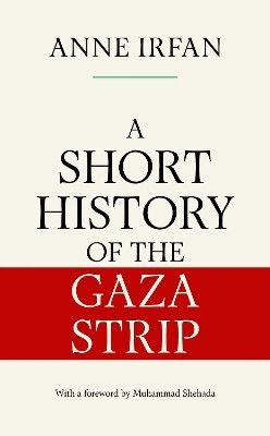 A Short History of the Gaza Strip(English, Hardcover, Irfan Anne)