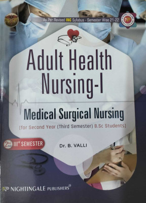 Adult Health Nursing - I , Medical Surgical Nursing ( for Second Year { Third Semester } B.Sc Students, 2nd Edition 2024(Paperback, B.Valli)