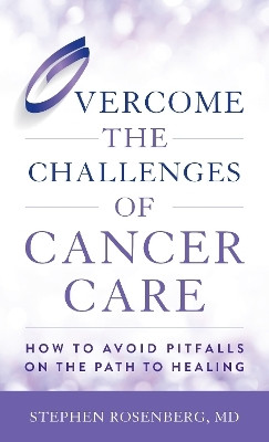 Overcome the Challenges of Cancer Care(English, Electronic book text, Rosenberg Stephen)