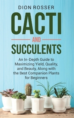 Cacti and Succulents(English, Hardcover, Rosser Dion)
