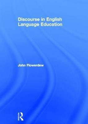 Discourse in English Language Education(English, Hardcover, Flowerdew John)