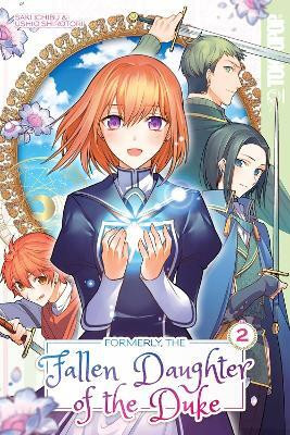 Formerly, the Fallen Daughter of the Duke, Volume 2(English, Paperback, Ichibu Saki)