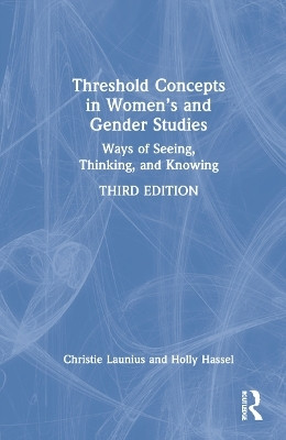 Threshold Concepts in Women's and Gender Studies(English, Hardcover, Launius Christie)