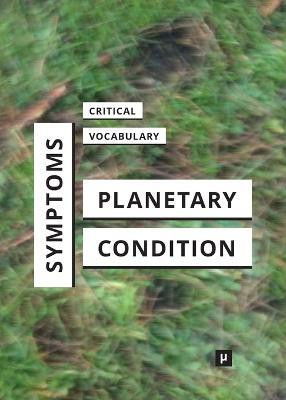 Symptoms of the Planetary Condition(English, Paperback, unknown)