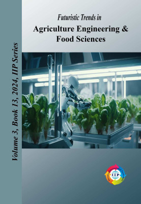 Futuristic Trends in Agriculture Engineering & Food Sciences Volume 3, Book 13(Paperback, IIP Series Editor)