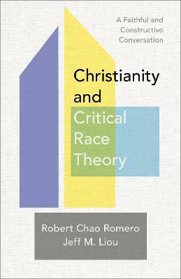 Christianity and Critical Race Theory - A Faithful and Constructive Conversation(English, Paperback, Romero Robert Chao)